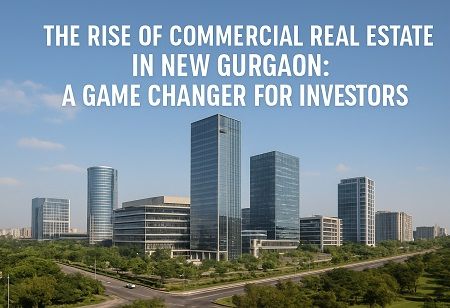 The Rise of Commercial Real Estate in New Gurgaon: A Game Changer for Investors